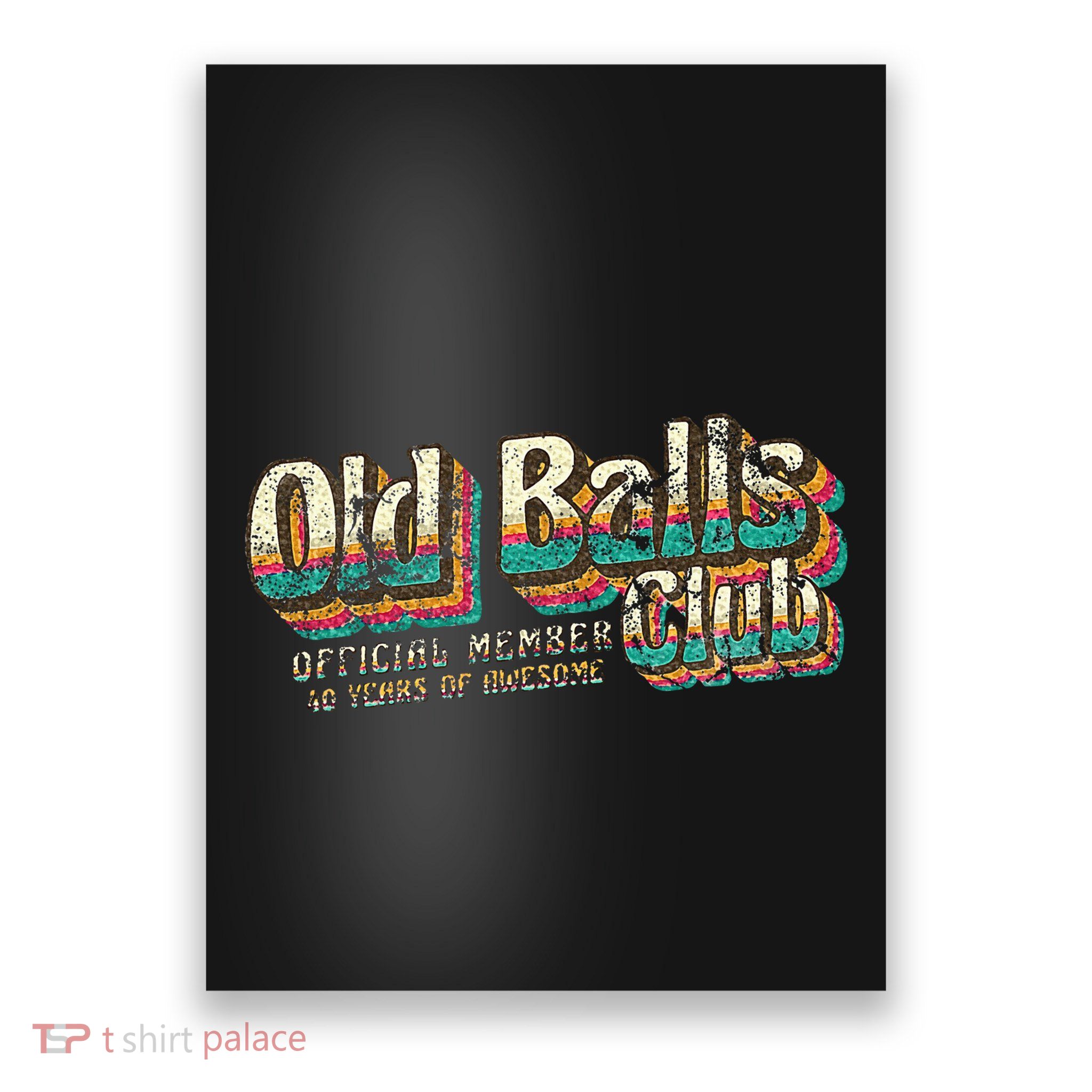 Old Balls Club 40 Funny 40th Birthday 40 Years Of Awesome Poster
