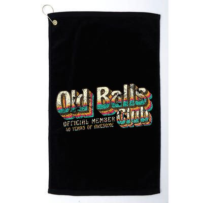 Old Balls Club 40 Funny 40th Birthday 40 Years Of Awesome Golf Towel