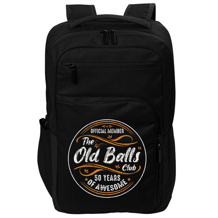 Old Balls Club 50th Birthday 50 Years Of Awesome Impact Tech Backpack