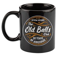 Old Balls Club 50th Birthday 50 Years Of Awesome 11oz C Handle Ceramic Mug