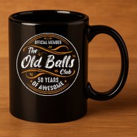Old Balls Club 50th Birthday 50 Years Of Awesome 11oz C Handle Ceramic Mug