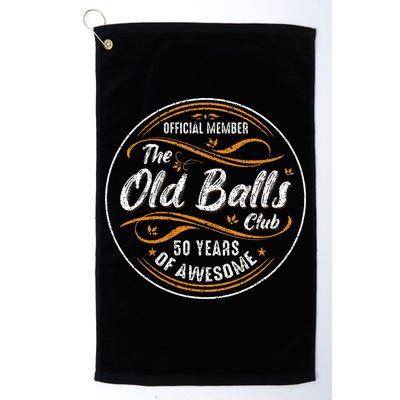 Old Balls Club 50th Birthday 50 Years Of Awesome Golf Towel