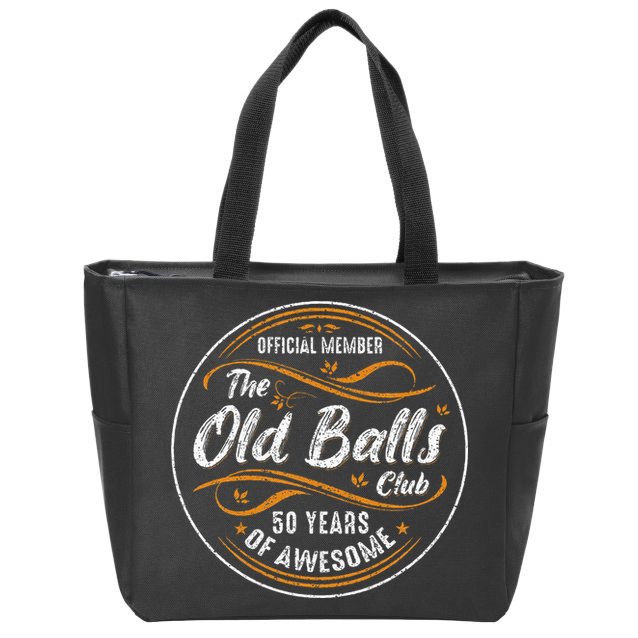 Old Balls Club 50th Birthday 50 Years Of Awesome Zip Tote Bag