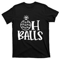 Oh Balls Decorative Xmas Balls Ornaments Christmas Vibe Gift T-Shirt