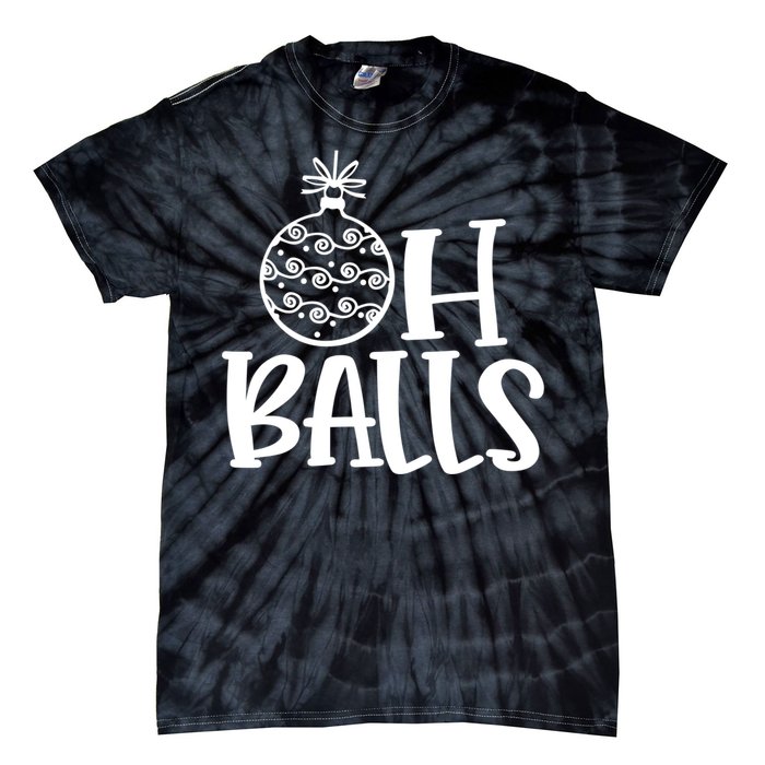 Oh Balls Decorative Xmas Balls Ornaments Christmas Vibe Gift Tie-Dye T-Shirt