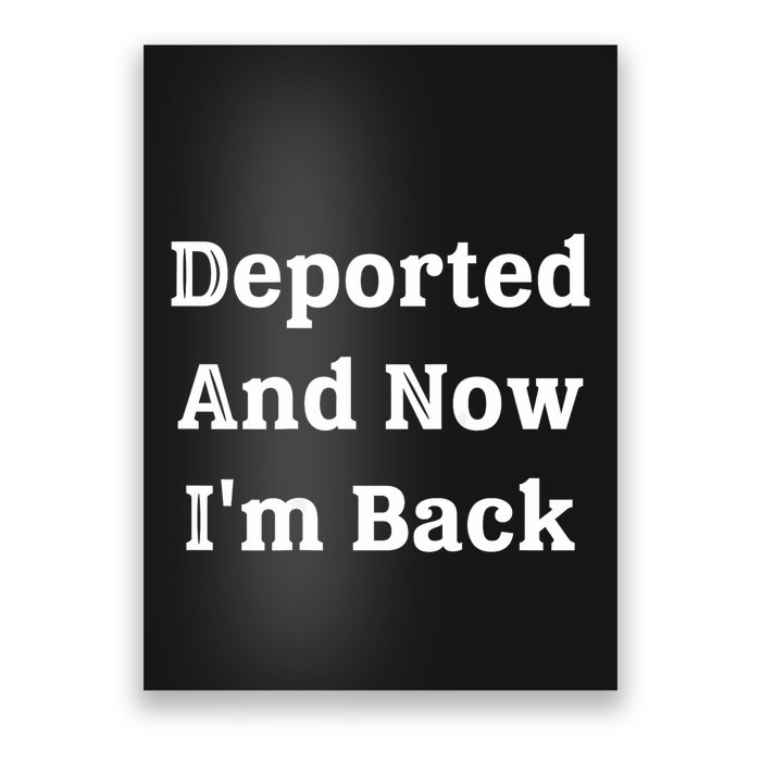 (On Back) Deported And Now Im Back Funny Quote Women Poster
