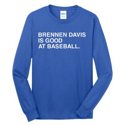 Obvious Brennen Davis Is Good At Baseball Tall Long Sleeve T-Shirt