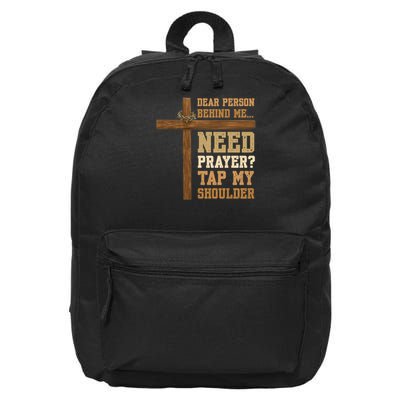 ON BACK Dear Person Behind Me Need Prayer Tap My Shoulder 16 in Basic Backpack