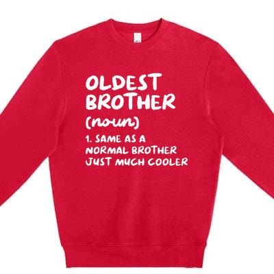 Oldest Brother Definition Funny Premium Crewneck Sweatshirt