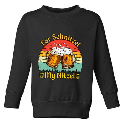 Oktoberfest Beer Festival For Schnitzel My Nitzel Toddler Sweatshirt