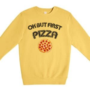 Ok But First Pizza Premium Crewneck Sweatshirt