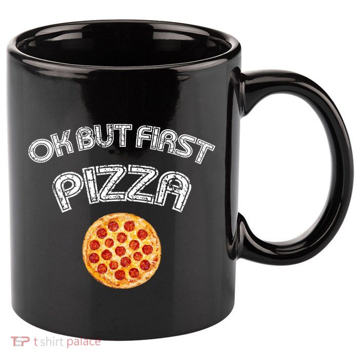 Ok But First Pizza 11oz C Handle Ceramic Mug