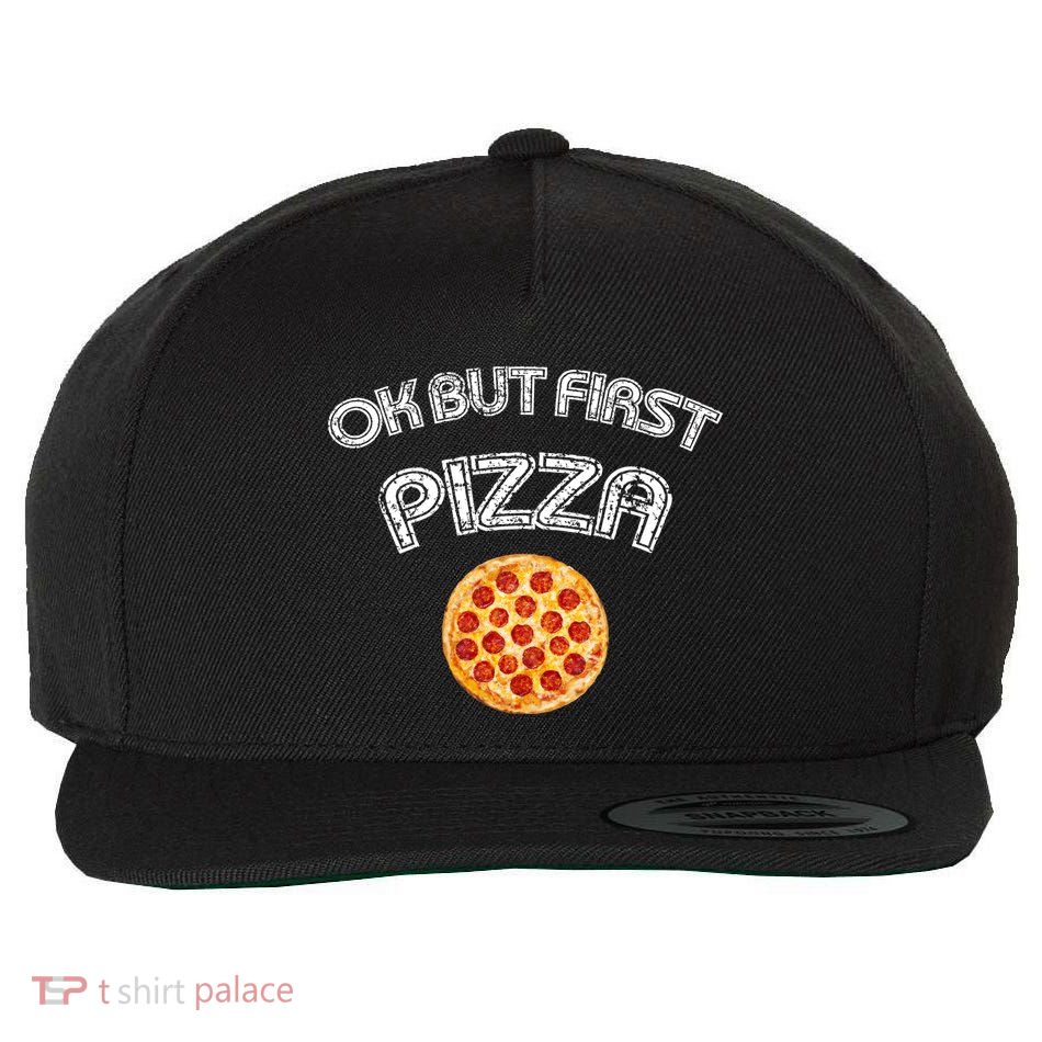 Ok But First Pizza Wool Snapback Cap