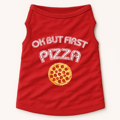 Ok But First Pizza Doggie Tank