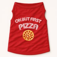 Ok But First Pizza Doggie Tank
