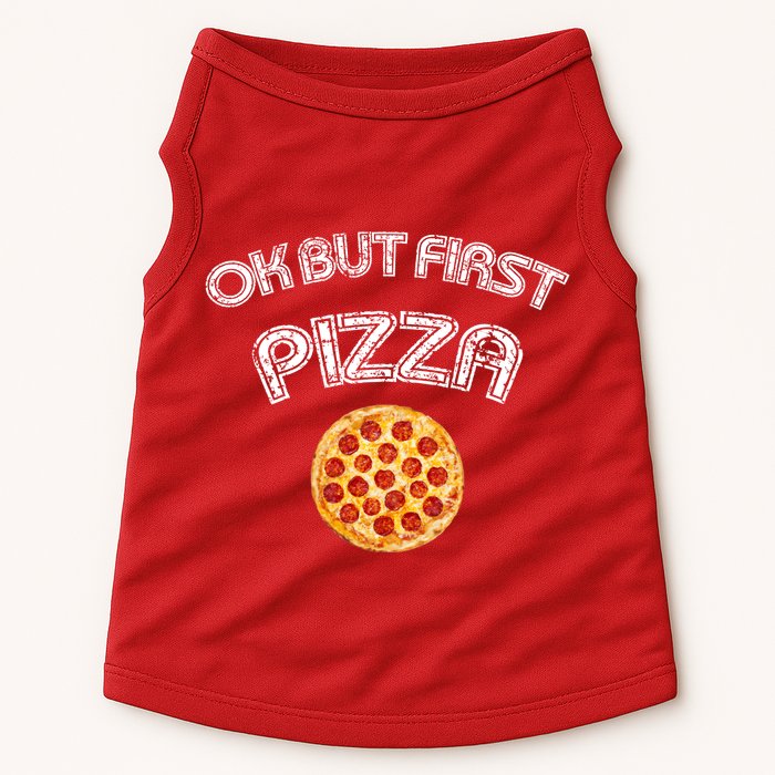 Ok But First Pizza Doggie Tank