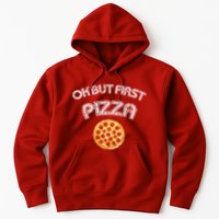 Ok But First Pizza Hoodie
