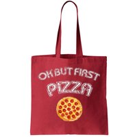 Ok But First Pizza Tote Bag