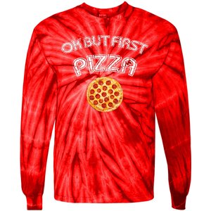 Ok But First Pizza Tie-Dye Long Sleeve Shirt