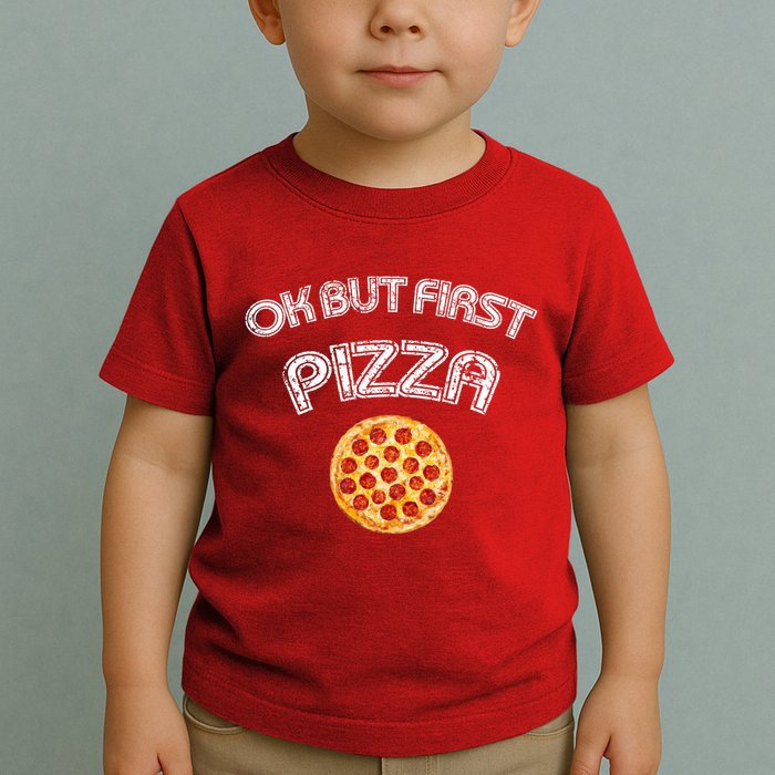 Ok But First Pizza Toddler T-Shirt