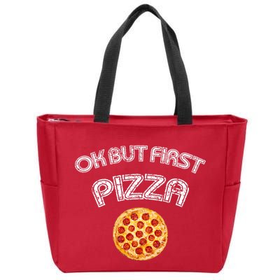 Ok But First Pizza Zip Tote Bag