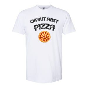 Ok But First Pizza Softstyle CVC T-Shirt