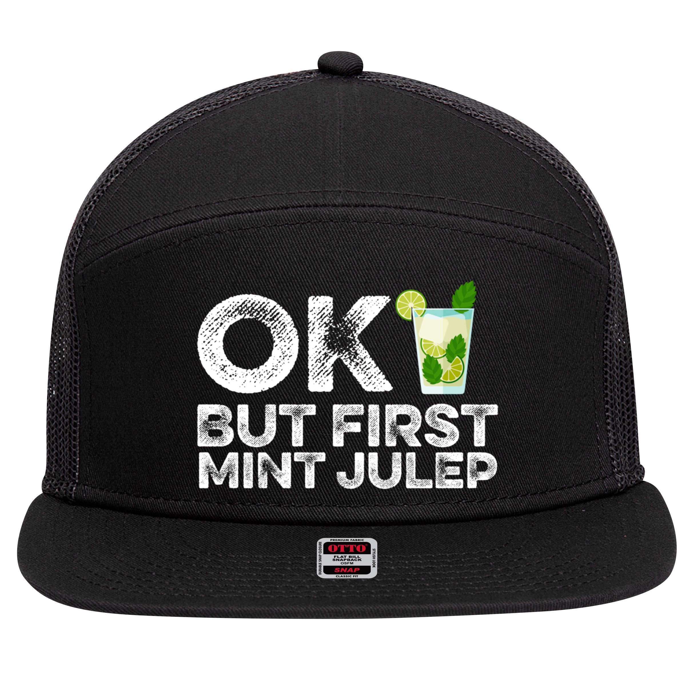 Ok But First Mint Julep Funny Cocktail Alcoholic Gift 7 Panel Mesh Trucker Snapback Hat
