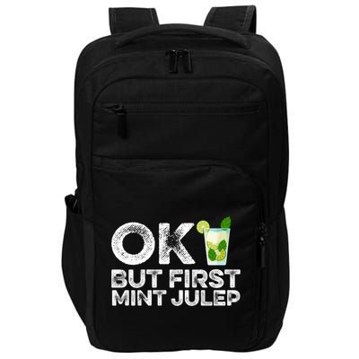 Ok But First Mint Julep Funny Cocktail Alcoholic Gift Impact Tech Backpack