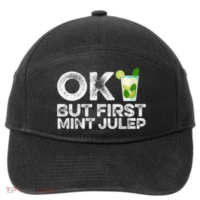 Ok But First Mint Julep Funny Cocktail Alcoholic Gift 7-Panel Snapback Hat