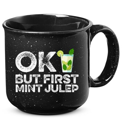 Ok But First Mint Julep Funny Cocktail Alcoholic Gift 15oz Campfire Ceramic Mug