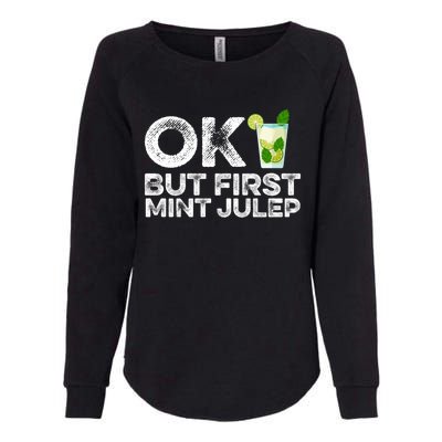 Ok But First Mint Julep Funny Cocktail Alcoholic Gift Womens California Wash Sweatshirt