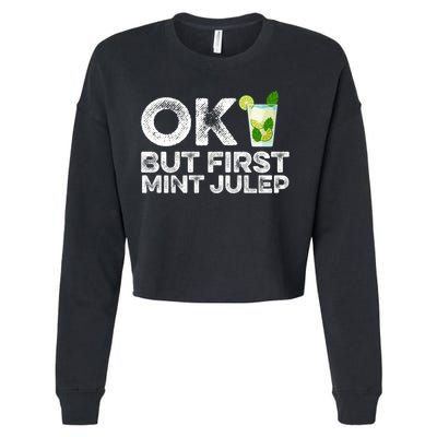 Ok But First Mint Julep Funny Cocktail Alcoholic Gift Cropped Pullover Crew