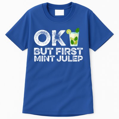 Ok But First Mint Julep Funny Cocktail Alcoholic Gift Tall T-Shirt