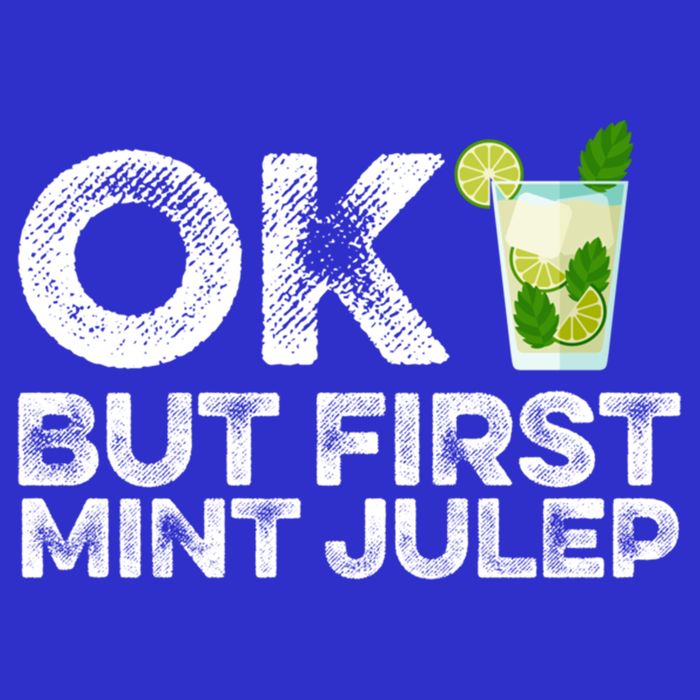 Ok But First Mint Julep Funny Cocktail Alcoholic Gift Poster