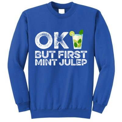 Ok But First Mint Julep Funny Cocktail Alcoholic Gift Tall Sweatshirt