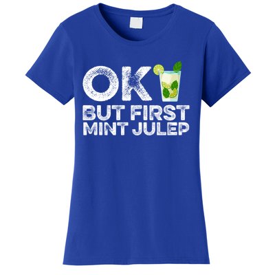 Ok But First Mint Julep Funny Cocktail Alcoholic Gift Women's T-Shirt