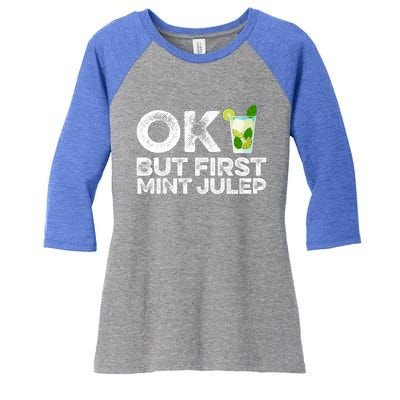 Ok But First Mint Julep Funny Cocktail Alcoholic Gift Women's Tri-Blend 3/4-Sleeve Raglan Shirt