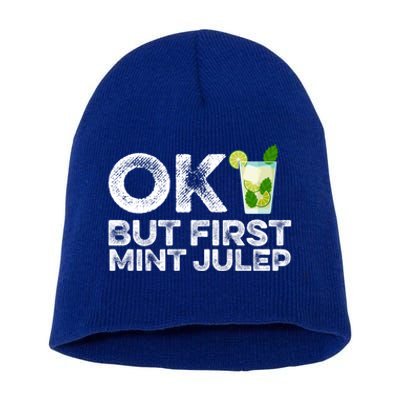 Ok But First Mint Julep Funny Cocktail Alcoholic Gift Short Acrylic Beanie