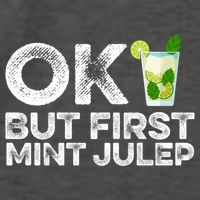 Ok But First Mint Julep Funny Cocktail Alcoholic Gift Vector Backpack