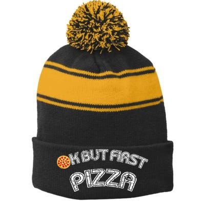 Ok But First Pizza Funny Pizza Lover Stripe Pom Pom Beanie