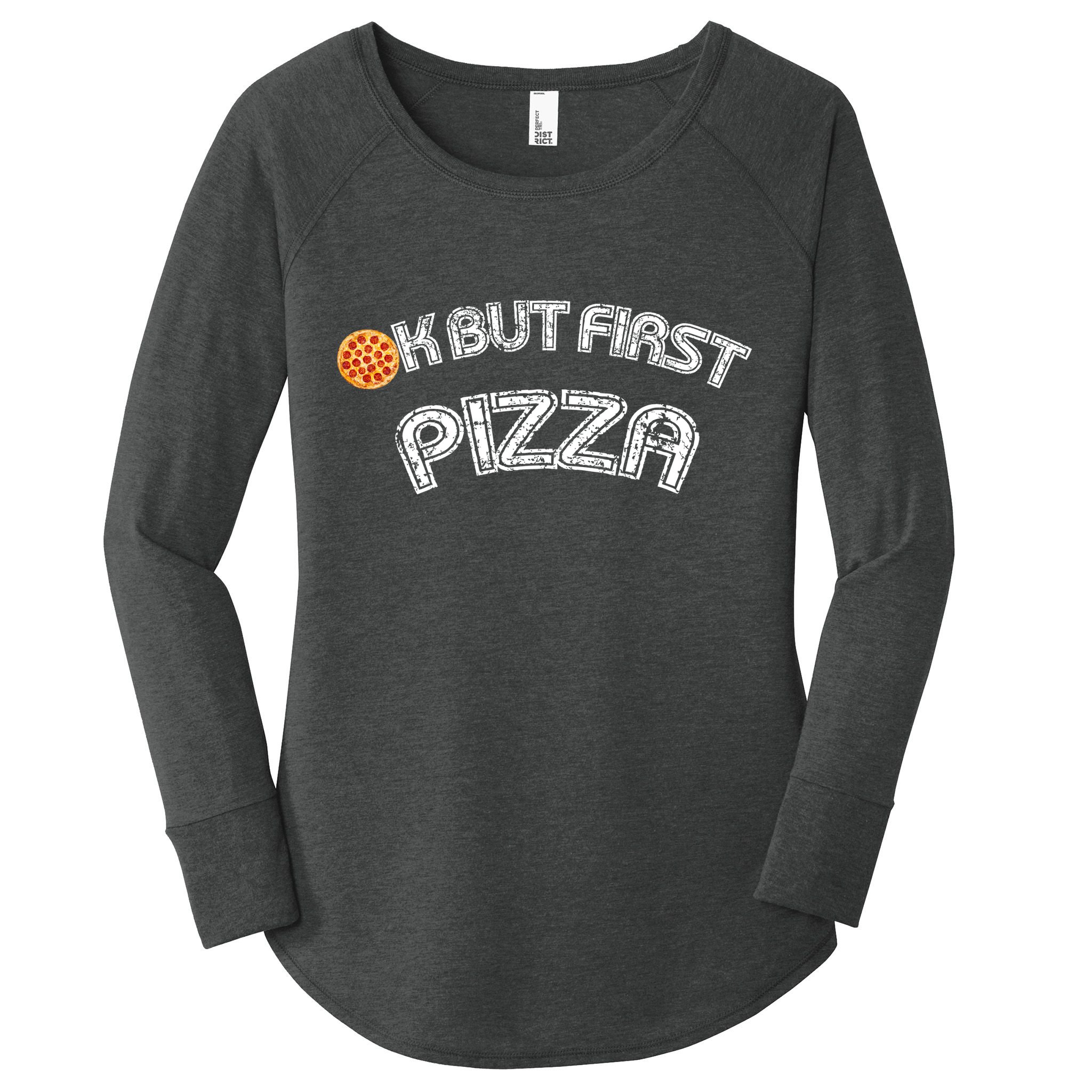 Ok But First Pizza Funny Pizza Lover Women's Perfect Tri Tunic Long Sleeve Shirt