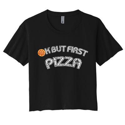Ok But First Pizza Funny Pizza Lover Crop Top