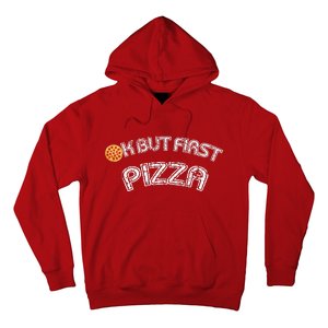 Ok But First Pizza Funny Pizza Lover Hoodie