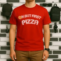 Ok But First Pizza Funny Pizza Lover T-Shirt