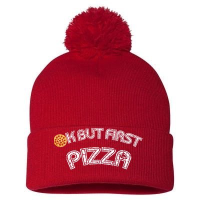 Ok But First Pizza Funny Pizza Lover Pom Pom 12in Knit Beanie