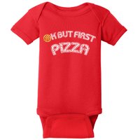Ok But First Pizza Funny Pizza Lover Baby Bodysuit