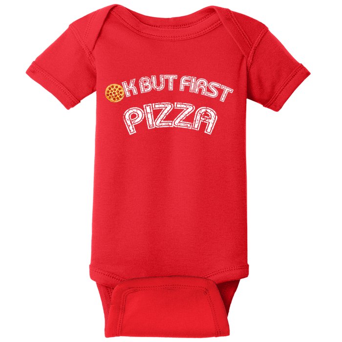 Ok But First Pizza Funny Pizza Lover Baby Bodysuit