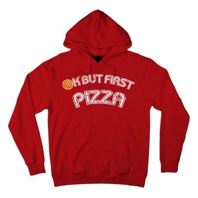 Ok But First Pizza Funny Pizza Lover Tall Hoodie