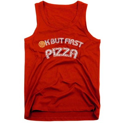 Ok But First Pizza Funny Pizza Lover Tank Top