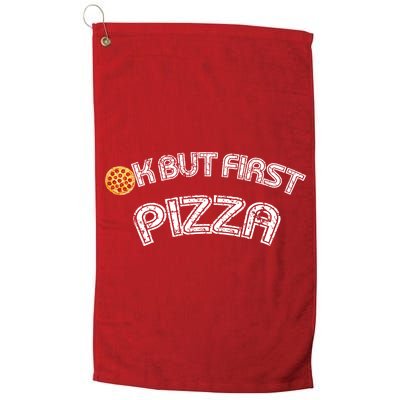 Ok But First Pizza Funny Pizza Lover Golf Towel